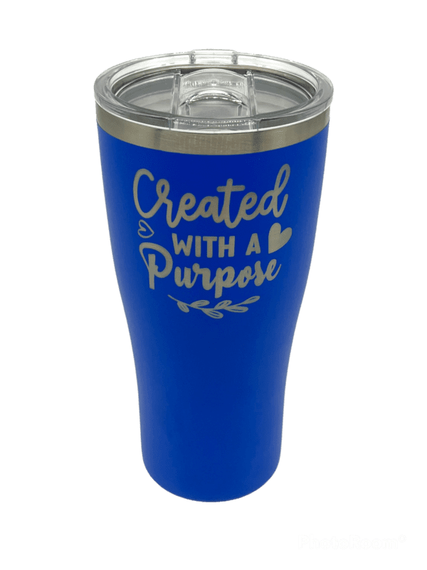 Created with a purpose tumbler 30oz